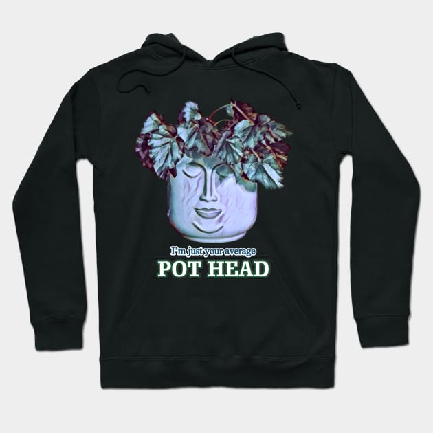 Just Your Average Pot Head - v1 Hoodie by GeekGirlsBazaar